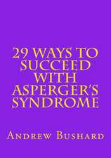 29 Ways to Succeed with Asperger's Syndrome