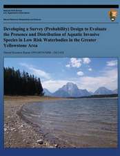 Developing a Survey (Probability) Design to Evalate the Presence and Distribution of Aquatic Invasive Species in Low Risk Waterbodies in the Greater Y