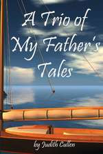 A Trio of My Father's Tales