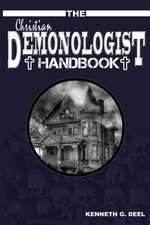 The Christian Demonologist Handbook [Volume One]