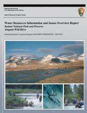 Water Resources Information and Issues Overview Report Katmai National Park and Preserve Alagnak Wild River