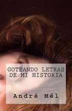 Goteando Letras de Mi Historia