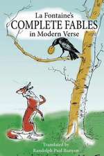 La Fontaine's Complete Fables in Modern Verse