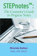 Stepnotes: The Counselor's Guide to Progress Notes