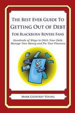 The Best Ever Guide to Getting Out of Debt for Blackburn Rovers Fans