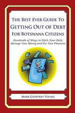 The Best Ever Guide to Getting Out of Debt for Botswana Citizens