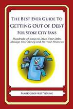 The Best Ever Guide to Getting Out of Debt for Stoke City Fans