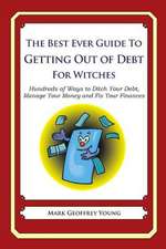 The Best Ever Guide to Getting Out of Debt for Witches