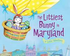 The Littlest Bunny in Maryland: An Easter Adventure