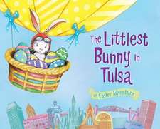 The Littlest Bunny in Tulsa: An Easter Adventure