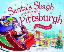 Santa's Sleigh Is on Its Way to Pittsburgh: A Christmas Adventure