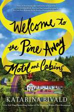 Welcome to the Pine Away Motel and Cabins: A Novel