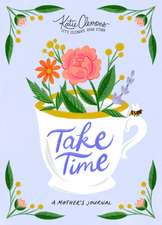 Take Time: A Mother’s Journal