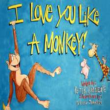 I Love You Like a Monkey