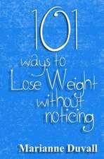 101 Ways to Lose Weight Without Noticing