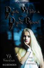 Dark Wine & Dark Blood, YA Version (the Two Vampires)