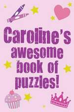 Caroline's Awesome Book of Puzzles!