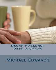 Decaf Hazelnut with a Straw