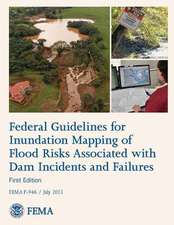 Federal Guidelines for Inundation Mapping of Flood Risks Associated with Dam Incidents and Failures