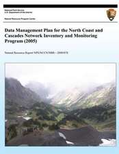 Data Management Plan for the North Coast and Cascades Network Inventory and Monitoring Program (2005)