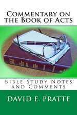 Commentary on the Book of Acts: Bible Study Notes and Comments