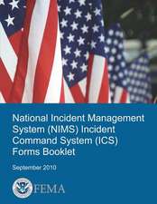 National Incident Management System (Nims) Incident Command System (ICS) Forms Booklet