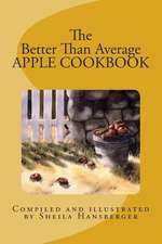 The Better Than Average Apple Cookbook