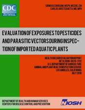 Evaluation of Exposures to Pesticides and Parasitic Vectors During Inspection of Imported Aquatic Plants