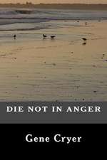 Die Not in Anger