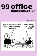 99 Office Flantoons.Co.UK: 99 Great and Funny Cartoons about Office Life.