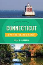 Connecticut Off the Beaten Path(r) a Guide to Unique Places