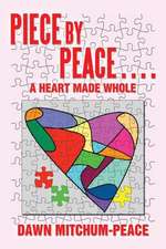 Piece by Peace....a Heart Made Whole