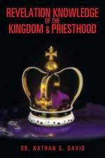 Revelation Knowledge of the Kingdom & Priesthood