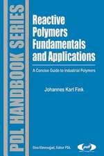 Reactive Polymers Fundamentals and Applications: A Concise Guide to Industrial Polymers