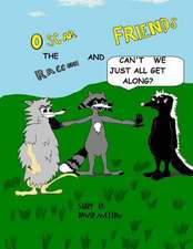 Oscar the Raccoon & Friends Can't We Just All Get Along?