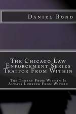 The Chicago Law Enforcement Series Traitor from Within