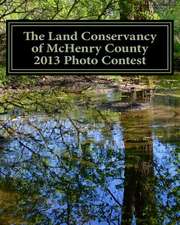 The Land Conservancy of McHenry County 2013 Photo Contest