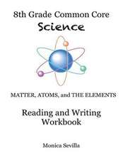 The 8th Grade Common Core Science Reading and Writing Workbook