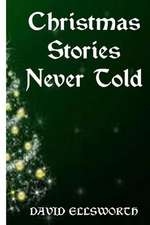 Christmas Stories Never Told