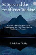 Sit Spot and the Art of Inner Tracking