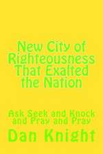 New City of Righteousness That Exalted the Nation