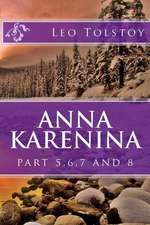 Anna Karenina: Part 5,6,7 and 8