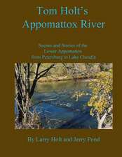 Tom Holt's Appomattox River