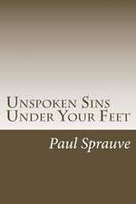 Unspoken Sins Under Your Feet