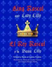 King Rascal and Lady Lilly / El Rey Rascal y La Dama Lilly