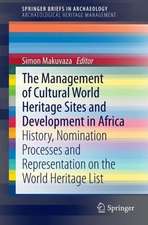 The Management Of Cultural World Heritage Sites and Development In Africa: History, nomination processes and representation on the World Heritage List