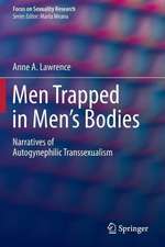 Men Trapped in Men's Bodies: Narratives of Autogynephilic Transsexualism