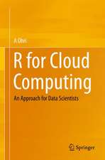 R for Cloud Computing: An Approach for Data Scientists