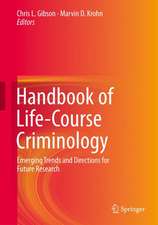 Handbook of Life-Course Criminology: Emerging Trends and Directions for Future Research