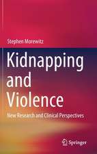 Kidnapping and Violence: New Research and Clinical Perspectives